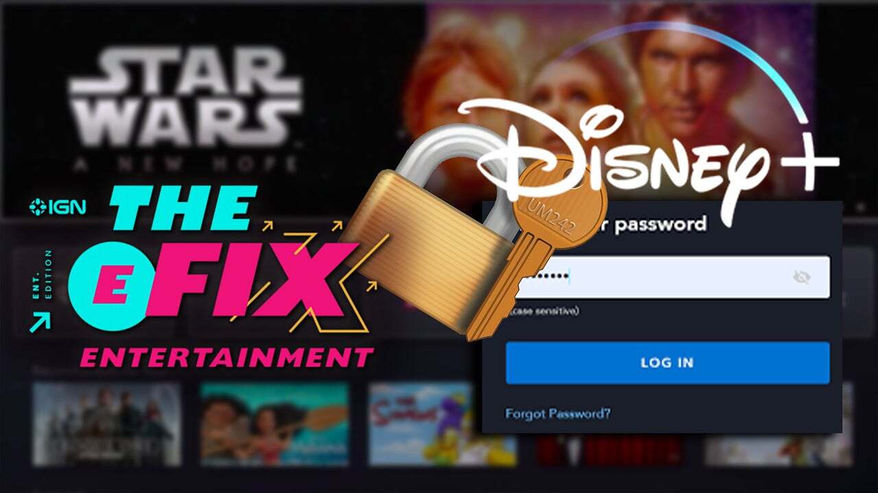 Disney Plus Password Sharing Crackdown Rolls Out Very Soon – IGN The Fix: Entertainment